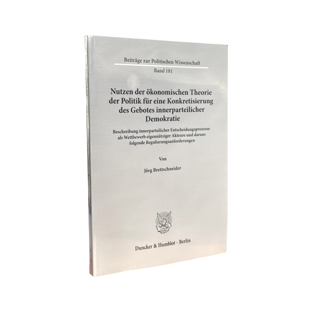 Nutzen der ?konomischen Theorie der Politik für eine Konkretisierung des Gebotes innerparteilicher Demokratie